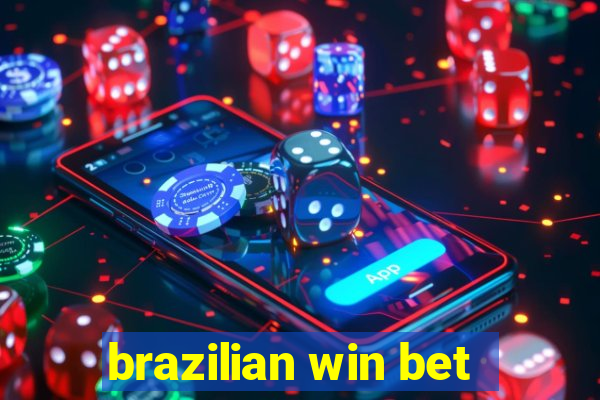 brazilian win bet